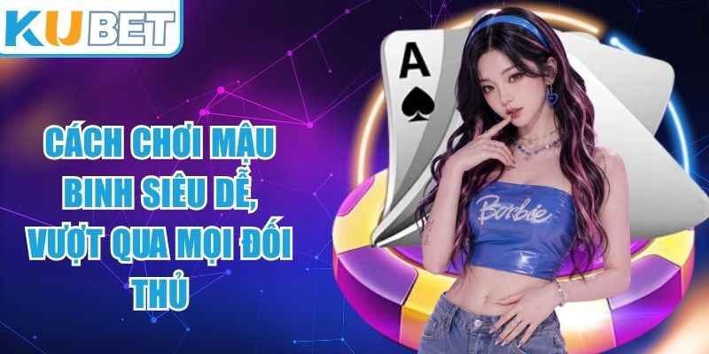 Cách Chơi Mậu Binh